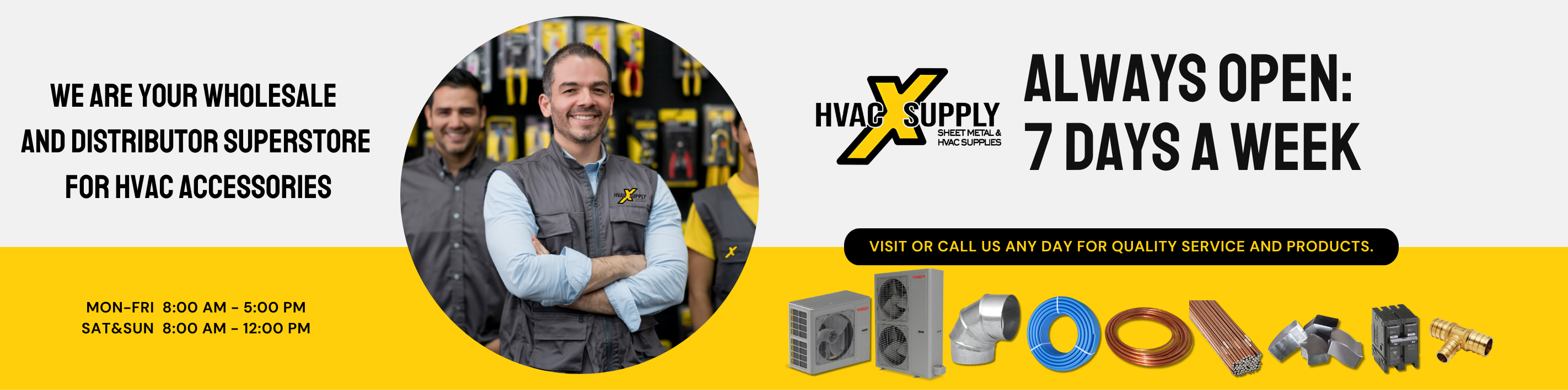 HVAC X SUPPLY ALWAYS OPEN 7 DAYS A WEEK